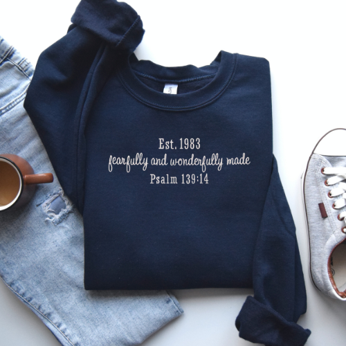 Fearfully & Wonderfully Made – EST. Year Embroidered Crewneck